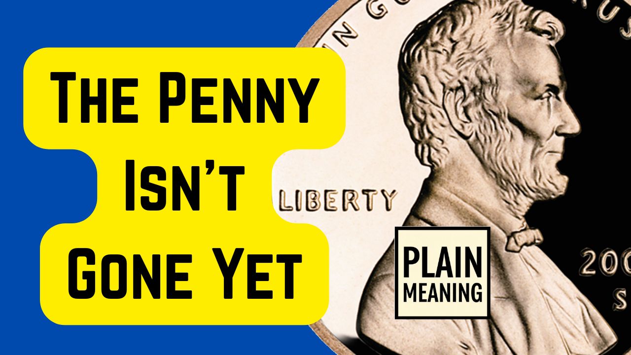 Thumbnail for the Plain Meaning video titled Why the Penny Still Matters